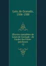 OEuvres completes de Louis de Grenade - de Granada Luis