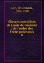 OEuvres completes de Louis de Grenade - de Granada Luis