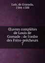 OEuvres completes de Louis de Grenade - de Granada Luis