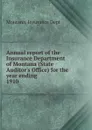 Annual report of the Insurance Department of Montana (State Auditor's Office) for the year ending, 1910 - Montana. Insurance Dept