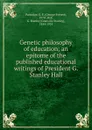 Genetic philosophy of education - George Everett Partridge