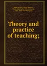 Theory and practice of teaching. or, the motives and methods of good school-keeping - David Perkins Page