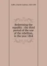 Redeeming the republic - Charles Carleton Coffin