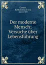 Der moderne Mensch - Bartholomäus von Carneri