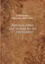 Russland, Polen und Livland bis ins 17. Jahrhundert - Theodor Schiemann
