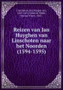 Reizen van Jan Huyghen van Linschoten naar het Noorden (1594-1595) - Jan Huygen van Linschoten