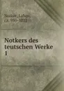 Notkers des teutschen Werke - Labeo Notker