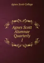 Agnes Scott Alumnae Quarterly - Agnes Scott College