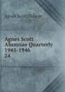 Agnes Scott Alumnae Quarterly 1945-1946 - Agnes Scott College