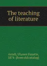 The teaching of literature - Ulysses Fayette Axtell