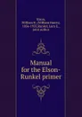 Manual for the Elson-Runkel primer - William Harris Elson