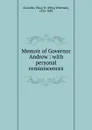 Memoir of Governor Andrew - Peleg Whitman Chandler