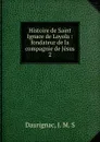 Histoire de Saint Ignace de Loyola - J.M. S. Daurignac