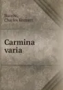 Carmina varia - Charles Kennett Burrow