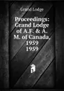 Proceedings. 1959 - Grand Lodge