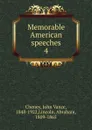 Memorable American speeches. 4. Secession, war, reconstruction - John Vance Cheney