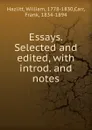 Essays. Selected and edited - William Hazlitt