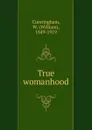 True womanhood - W. Cunningham