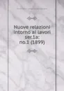 Nuove relazioni intorno ai lavori. Numero 1 - Florence. Italy R. Stazione di entomologia agraria