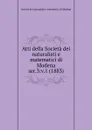 Atti. Serie 3. Volume 1. Anno 16 - Società dei naturalisti e matematici di Modena