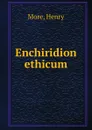 Enchiridion ethicum - Henry More