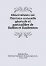 Observations sur l.histoire naturelle generale et particuliere de Buffon et Daubenton. Tome 1 - Chrétien Guillaume de Lamoignon de Malesherbes