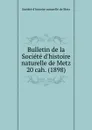 Bulletin de la Societe d.histoire naturelle de Metz. Chier 20 - Paul Even