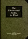 The Shenandoah Valley in 1864 - George Edward Pond