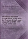 Verhandlungen des Botanischen Vereins fur die Provinz Brandenburg - Botanischer Verein der Provinz Brandenburg
