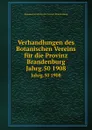 Verhandlungen des Botanischen Vereins fur die Provinz Brandenburg - A. Weisse, H. Harms, Th. Loesener