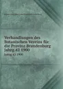 Verhandlungen des Botanischen Vereins fur die Provinz Brandenburg - Botanischer Verein der Provinz Brandenburg