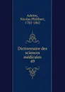 Dictionnaire des sciences medicales - Nicolas Philibert Adelon