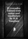 El trovador - Antonio García Gutiérrez, H. H. Vaughan