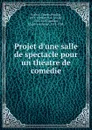 Projet d.une salle de spectacle pour un theatre de comedie - Charles Nicolas Cochin