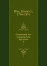 Grammatik der romanischen Sprachen. Theil 3 - Friedrich Diez