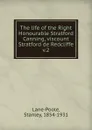 The life of the Right Honourable Stratford Canning. Volume 2 - Stanley Lane-Poole