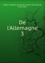 De l.Allemagne. Tome 3 - Anne-Louise-Germaine Staël