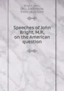 Speeches - John Bright