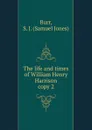 The life and times of William Henry Harrison - Samuel Jones Burr