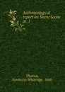 Anthropological report on Sierre Leone. Part 1. Law and custom of the timne and other tribes - Northcote Whitridge Thomas
