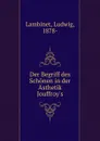 Der Begriff des Schonen in der Asthetik Jouffroy.s - Ludwig Lambinet