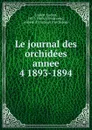 Le journal des orchidees - Lucien Linden