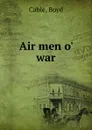 Air men o. war - Boyd Cable