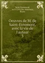 Oeuvres de M. de Saint-Evremont, avec la vie de l.auteur. Tome 3 - Des Maizeaux Saint-Evremond