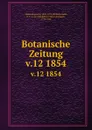 Botanische Zeitung. Jahrgang 12 - Hugo von Mohl, D.F.L. von Schlechtendal