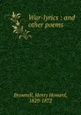 War-lyrics - Henry Howard Brownell