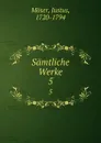 Samtliche Werke - Justus Möser