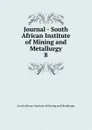 The Journal of the chemical, metallurgical and mining socierty of South Africa. Volume 8. July 1907-June 1908 - South African Institute of Mining and Metallurgy