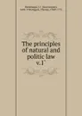 The principles of natural and politic law. Volume 1 - Jean Jacques Burlamaqui