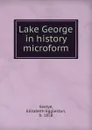 Lake George in history microform - Elizabeth Eggleston Seelye